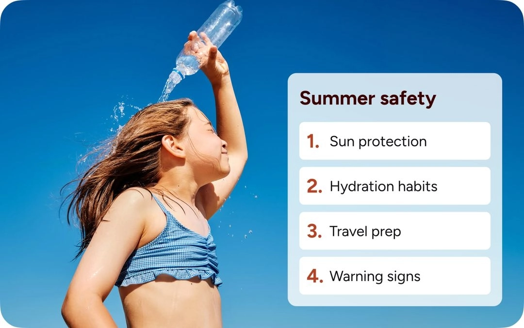Summer safety tips: sun protection, hydration habits, travel prep, and warning signs.