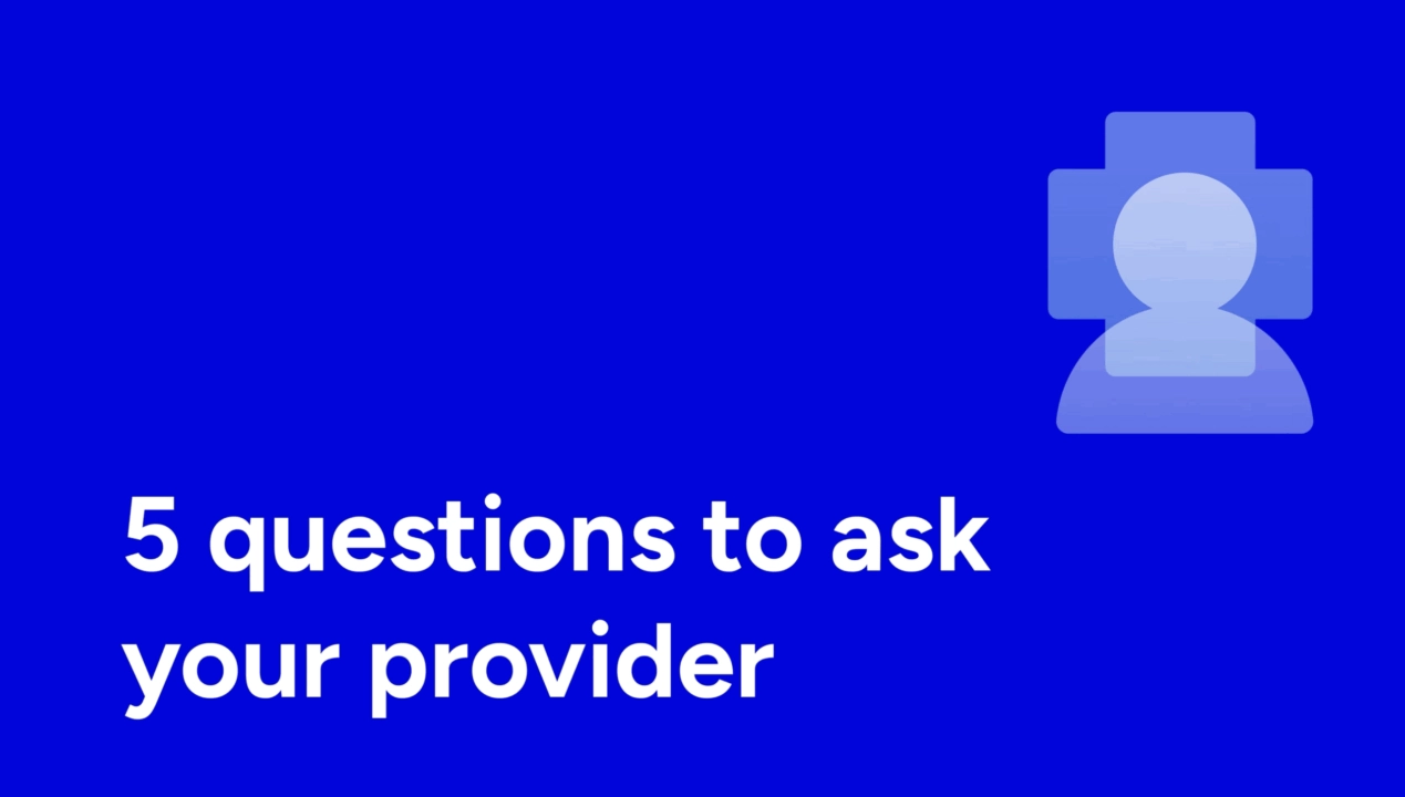 5 questions to ask your provider
